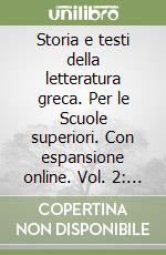 Storia e testi della letteratura greca. Per le Scuole superiori. Con espansione online. Vol. 2: L'età della polis libro