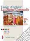 Dante Alighieri. La Divina Commedia. Per le Scuole superiori. Con CD-ROM. Con espansione online libro