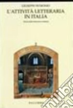 L'attività letteraria in Italia. Storia della letteratura italiana. Per le Scuole superiori. Con espansione online libro