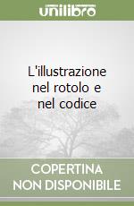 L'illustrazione nel rotolo e nel codice libro