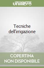 Tecniche dell'irrigazione libro