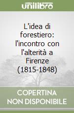 L'idea di forestiero: l'incontro con l'alterità a Firenze (1815-1848)