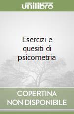 Esercizi e quesiti di psicometria libro