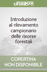 Introduzione al rilevamento campionario delle risorse forestali