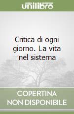 Critica di ogni giorno. La vita nel sistema libro