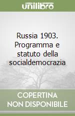 Russia 1903. Programma e statuto della socialdemocrazia libro