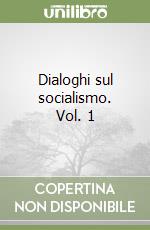 Dialoghi sul socialismo. Vol. 1 libro