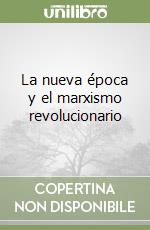 La nueva época y el marxismo revolucionario libro