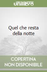 Quel che resta della notte libro