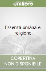 Essenza umana e religione libro