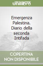 Emergenza Palestina. Diario della seconda Intifada libro