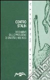 Contro Stalin. Documenti dell'opposizione di sinistra (1923-1933) libro