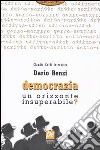 Democrazia. Un orizzonte insuperabile? libro