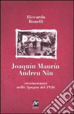 Joaquin Maurìn, Andreu Nin. Rivoluzionari nella Spagna del 1936 libro