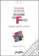 Socialismo confinato. Marxismi e questione nazionale libro