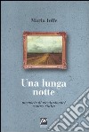 Una lunga notte. Memorie di rivoluzionari contro Stalin libro