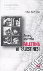 Ancora una volta, Palestina ai palestinesi libro