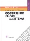 Un'alternativa di vita e di impegno. Costruire fuori dal sistema libro