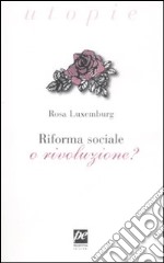 Riforma sociale o rivoluzione?