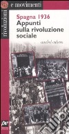 Spagna 1936. Appunti sulla rivoluzione sociale libro