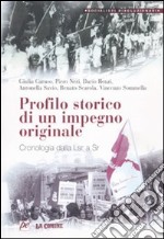 Profilo storico di un impegno originale. Cronologia dalla Lsr a Sr