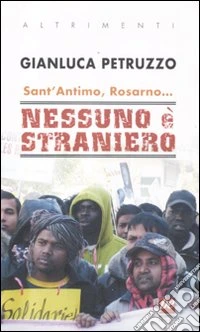 Sant'Antimo, Rosarno... Nessuno è straniero