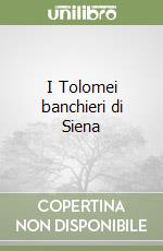 I Tolomei banchieri di Siena libro