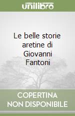 Le belle storie aretine di Giovanni Fantoni