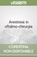 Anestesia in oftalmo-chirurgia libro