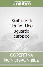 Scritture di donne. Uno sguardo europeo libro