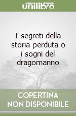 I segreti della storia perduta o i sogni del dragomanno libro