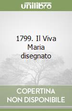 1799. Il Viva Maria disegnato