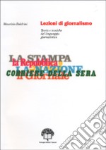 Lezioni di giornalismo. Teorie e tecniche del linguaggio giornalistico libro