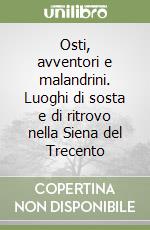 Osti, avventori e malandrini. Luoghi di sosta e di ritrovo nella Siena del Trecento libro