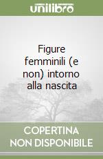 Figure femminili (e non) intorno alla nascita libro