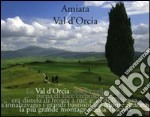 L'Amiata e la val d'Orcia. Ediz. illustrata libro