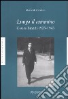 Lungo il cammino. Cesare Brandi 1933-1943 libro