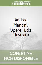 Andrea Mancini. Opere. Ediz. illustrata