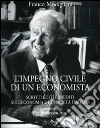 L'impegno civile di un economista. Scritti editi e inediti sull'economia e la società italiana libro