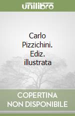 Carlo Pizzichini. Ediz. illustrata libro