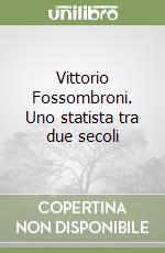 Vittorio Fossombroni. Uno statista tra due secoli