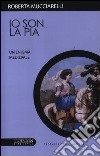 Io son la Pia. Un enigma medievale libro