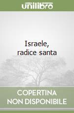 Israele, radice santa libro