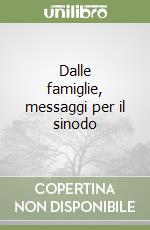 Dalle famiglie, messaggi per il sinodo libro