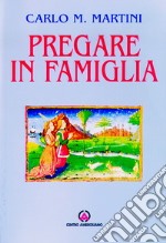 Pregare in famiglia libro