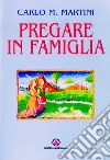 Pregare in famiglia libro