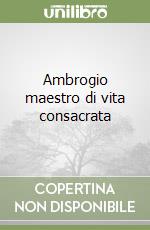 Ambrogio maestro di vita consacrata libro