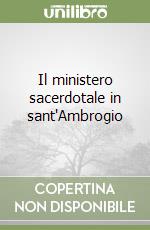 Il ministero sacerdotale in sant'Ambrogio libro