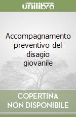 Accompagnamento preventivo del disagio giovanile libro