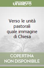 Verso le unità pastorali quale immagine di Chiesa libro